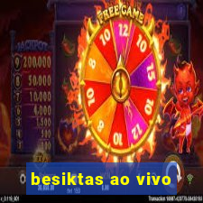 besiktas ao vivo